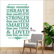 Load image into Gallery viewer, Always Remember You Are Braver Stronger Smarter & Loved Wall Decal Decotherapy