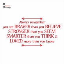 Load image into Gallery viewer, Always Remember You Are Braver Than You Believe Wall Decal Decotherapy