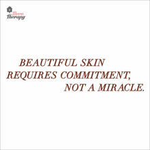Load image into Gallery viewer, Beautiful Skin Requires Commitment Not A Miracle Wall Decal Decotherapy
