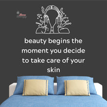 Load image into Gallery viewer, Beauty Begins The Moment You Decide To Take Care Of Your Skin Wall Decal Decotherapy (Copy)