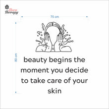 Load image into Gallery viewer, Beauty Begins The Moment You Decide To Take Care Of Your Skin Wall Decal Decotherapy (Copy)