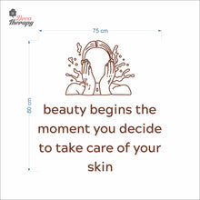 Load image into Gallery viewer, Beauty Begins The Moment You Decide To Take Care Of Your Skin Wall Decal Decotherapy (Copy)