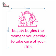Load image into Gallery viewer, Beauty Begins The Moment You Decide To Take Care Of Your Skin Wall Decal Decotherapy (Copy)