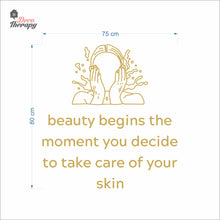 Load image into Gallery viewer, Beauty Begins The Moment You Decide To Take Care Of Your Skin Wall Decal Decotherapy (Copy)