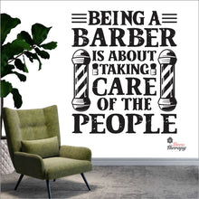 Load image into Gallery viewer, Being A Barber Is About Taking Care Of The People Wall Decal Decotherapy
