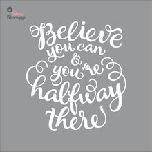 Load image into Gallery viewer, Believe You Can You're Halfway There Wall Decal Decotherapy