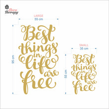 Load image into Gallery viewer, Best Things In Life Are Free Wall Decal Decotherapy