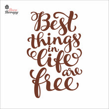 Load image into Gallery viewer, Best Things In Life Are Free Wall Decal Decotherapy