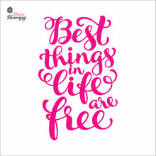 Load image into Gallery viewer, Best Things In Life Are Free Wall Decal Decotherapy