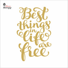 Load image into Gallery viewer, Best Things In Life Are Free Wall Decal Decotherapy