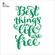 Load image into Gallery viewer, Best Things In Life Are Free Wall Decal Decotherapy