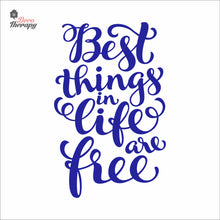 Load image into Gallery viewer, Best Things In Life Are Free Wall Decal Decotherapy