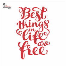 Load image into Gallery viewer, Best Things In Life Are Free Wall Decal Decotherapy