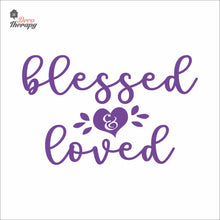 Load image into Gallery viewer, Blessed & Loved Wall Decal Decotherapy