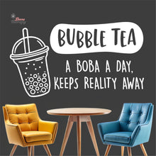 Load image into Gallery viewer, Bubble Tea A Boba A Day Keeps Reality Away Milktea Wall Decal Decotherapy