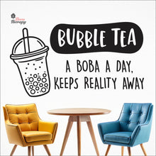 Load image into Gallery viewer, Bubble Tea A Boba A Day Keeps Reality Away Milktea Wall Decal Decotherapy