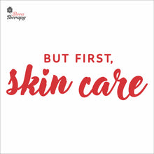 Load image into Gallery viewer, But First Skin Care Wall Decal Decotherapy