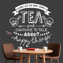 Load image into Gallery viewer, Come Let Us Have Some Tea Continue To Talk About Happy Things Wall Decal Decotherapy