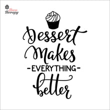 Load image into Gallery viewer, Dessert Makes Everything Better Wall Decal Decotherapy