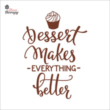 Load image into Gallery viewer, Dessert Makes Everything Better Wall Decal Decotherapy
