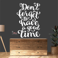 Load image into Gallery viewer, Don't Forget To Have A Good Time Wall Decal Decotherapy