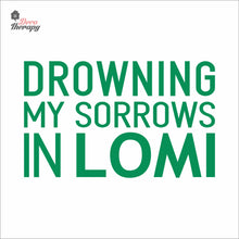 Load image into Gallery viewer, Drowning My Sorrows In Lomi Wall Decal Decotherapy