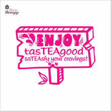 Load image into Gallery viewer, Enjoy Tasteagood Sateasfy Your Cravings Wall Decal Decotherapy