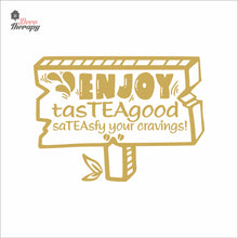Load image into Gallery viewer, Enjoy Tasteagood Sateasfy Your Cravings Wall Decal Decotherapy
