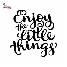 Load image into Gallery viewer, Enjoy The Little Things Wall Decal Decotherapy