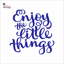 Load image into Gallery viewer, Enjoy The Little Things Wall Decal Decotherapy