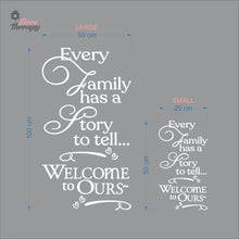Load image into Gallery viewer, Every Family Has A Story To Tell Welcome To Ours V2 Wall Decal Decotherapy
