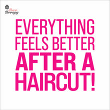 Load image into Gallery viewer, Everything Feels Better After Haircut Wall Decal Decotherapy