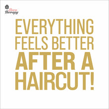Load image into Gallery viewer, Everything Feels Better After Haircut Wall Decal Decotherapy