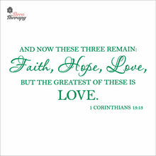 Load image into Gallery viewer, Faith Hope Love But The Greatest Of These Is Love Wall Decal Decotherapy