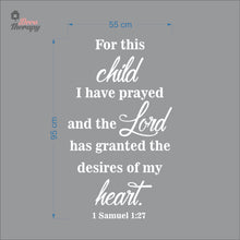Load image into Gallery viewer, For This Child I Have Prayed The Lord Granted The Desires Of My Heart Wall Decal Decotherapy
