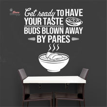 Load image into Gallery viewer, Get Ready Your Taste Buds Blown By Pares Wall Decal Decotherapy