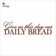 Load image into Gallery viewer, Give Us This Day Our Daily Bread Wall Decal Decotherapy