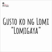 Load image into Gallery viewer, Gusto Ko Ng Lomi Lomigaya Wall Decal Decotherapy