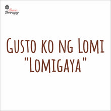 Load image into Gallery viewer, Gusto Ko Ng Lomi Lomigaya Wall Decal Decotherapy
