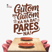 Load image into Gallery viewer, Gutom Ka Na Ba Pares Na Wall Decal Decotherapy