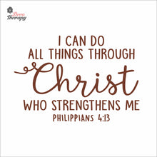 Load image into Gallery viewer, I Can Do All Things Through Christ Who Strengthens Me V3 Wall Decal Decotherapy