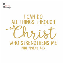 Load image into Gallery viewer, I Can Do All Things Through Christ Who Strengthens Me V3 Wall Decal Decotherapy