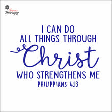 Load image into Gallery viewer, I Can Do All Things Through Christ Who Strengthens Me V3 Wall Decal Decotherapy