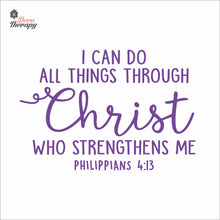 Load image into Gallery viewer, I Can Do All Things Through Christ Who Strengthens Me V3 Wall Decal Decotherapy
