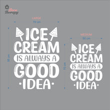Load image into Gallery viewer, Ice Cream Is Always A Good Idea Wall Decal Decotherapy