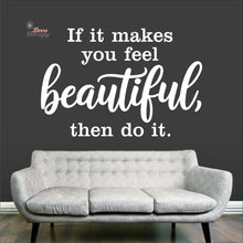 Load image into Gallery viewer, If It Makes You Beautiful Then Do It Lashes Hair Beauty Salon Wall Decal Decotherapy