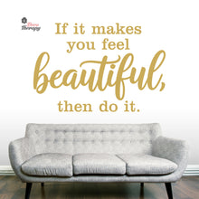 Load image into Gallery viewer, If It Makes You Beautiful Then Do It Lashes Hair Beauty Salon Wall Decal Decotherapy
