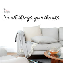 Load image into Gallery viewer, In All Things Give Thanks Wall Decal Decotherapy