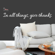 Load image into Gallery viewer, In All Things Give Thanks Wall Decal Decotherapy