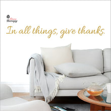 Load image into Gallery viewer, In All Things Give Thanks Wall Decal Decotherapy